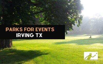 Awesome Parks to Hold Your Outdoor Event in Irving TX